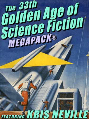 Cover image for The 33rd Golden Age of Science Fiction MEGAPACK: Kris Neville