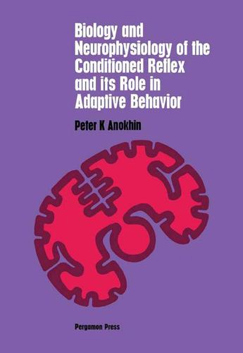 Cover image for Biology and Neurophysiology of the Conditioned Reflex and Its Role in Adaptive Behavior
