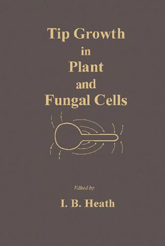 Cover image for Tip Growth in Plant and Fungal Cells