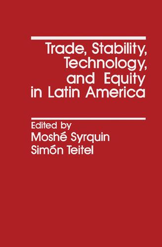 Cover image for Trade, Stability, Technology, and Equity in Latin America