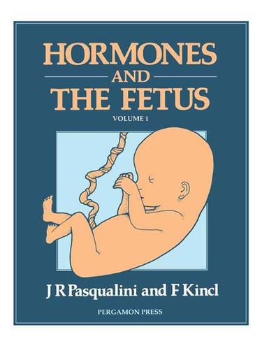 Cover image for Hormones and the Fetus
