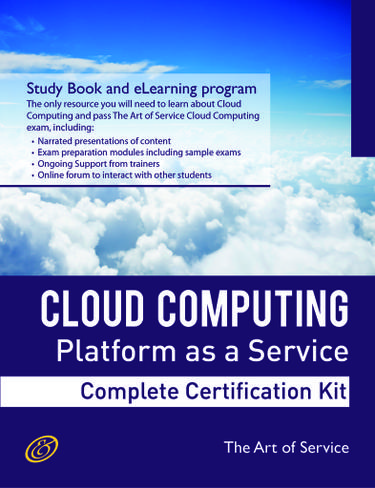 Cloud Computing PaaS Platform and Storage Management Specialist Level Complete Certification Kit - Platform as a Service Study Guide Book and Online Course leading to Cloud Computing Certification Specialist
