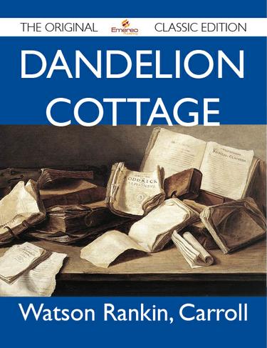 Dandelion Cottage - The Original Classic Edition