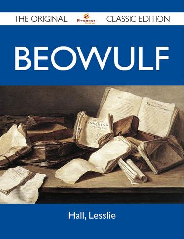 Beowulf - The Original Classic Edition