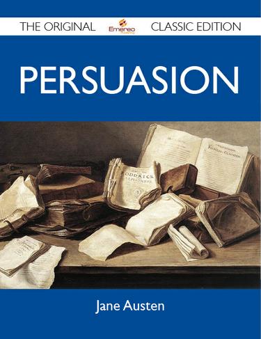 Persuasion - The Original Classic Edition