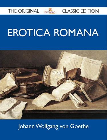 Erotica Romana - The Original Classic Edition