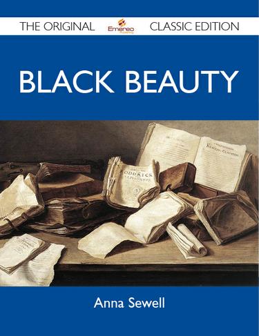 Black Beauty - The Original Classic Edition