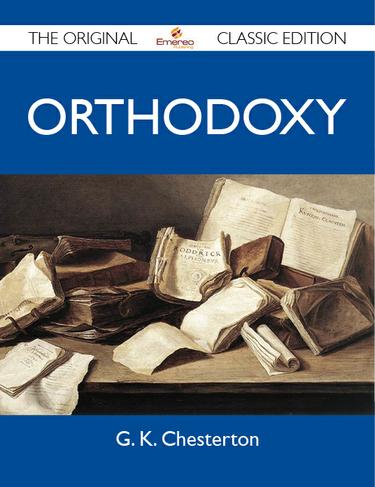 Orthodoxy - The Original Classic Edition