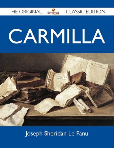 Carmilla - The Original Classic Edition