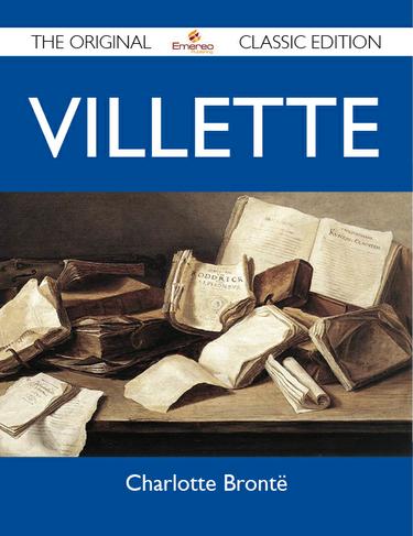 Cover image for Villette - The Original Classic Edition