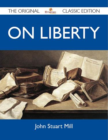 On Liberty - The Original Classic Edition