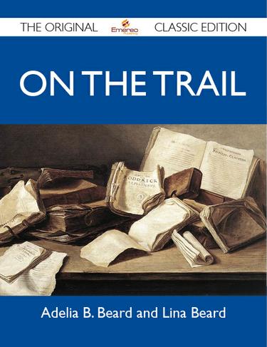 On the Trail - The Original Classic Edition