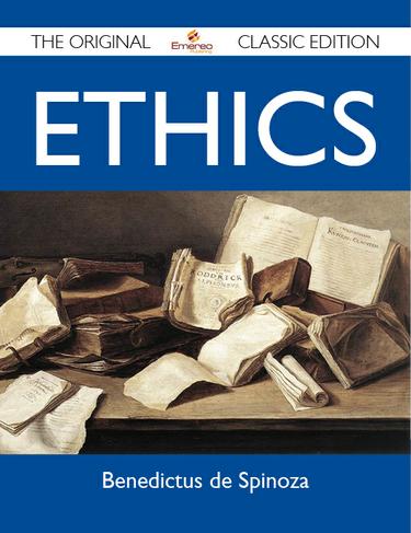 Ethics - The Original Classic Edition