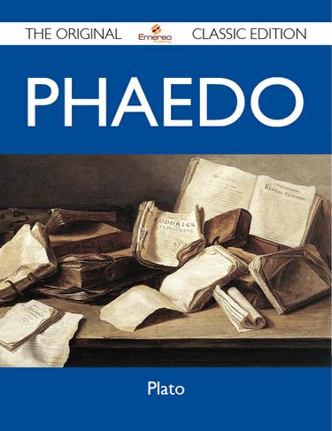 Phaedo - The Original Classic Edition