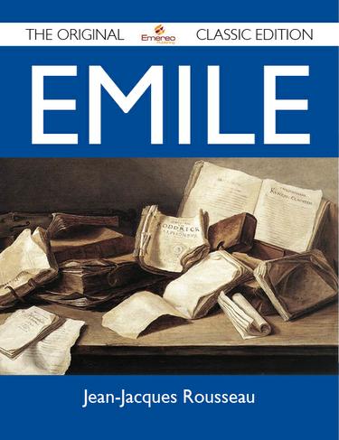 Emile - The Original Classic Edition