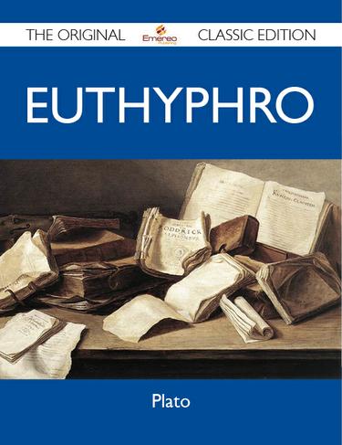 Euthyphro - The Original Classic Edition