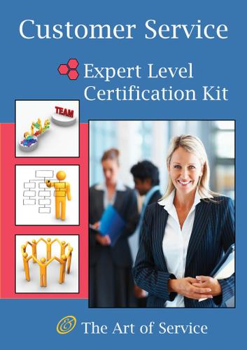 Customer Service Expert Level Full Certification Kit - Complete Skills, Training, and Support Steps to the Best Customer Experience by Redefining and Improving Customer Experience