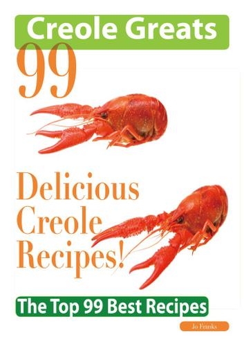 Creole Greats: 99 Delicious Creole Recipes - The Top 99 Best Recipes