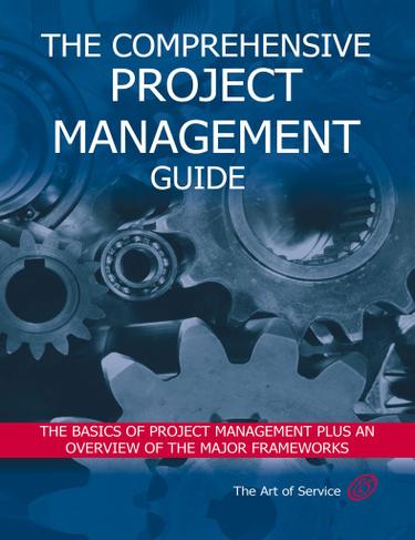 The Comprehensive Project Management Guide - The Basics of Project Management plus an Overview of the Major Frameworks