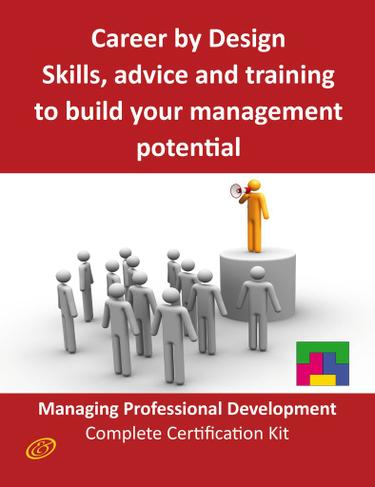 Career by Design - Skills, advice and training to build your management potential - The Managing Professional Development Complete Certification Kit