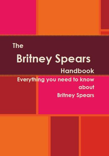 Cover image for The Britney Spears Handbook - Everything you need to know about Britney Spears