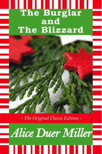 The Burglar and The Blizzard - A Christmas Story - The Original Classic Edition