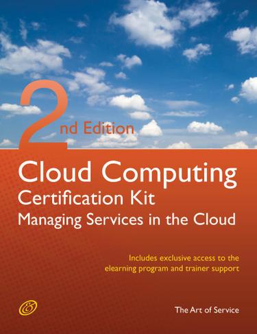 Cloud Computing: Managing Services in the Cloud Complete Certification Kit - Study Guide Book and Online Course - Second Edition