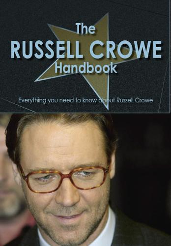 Cover image for The Russell Crowe Handbook - Everything you need to know about Russell Crowe