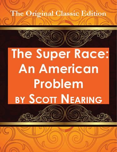 The Super Race: An American Problem - The Original Classic Edition