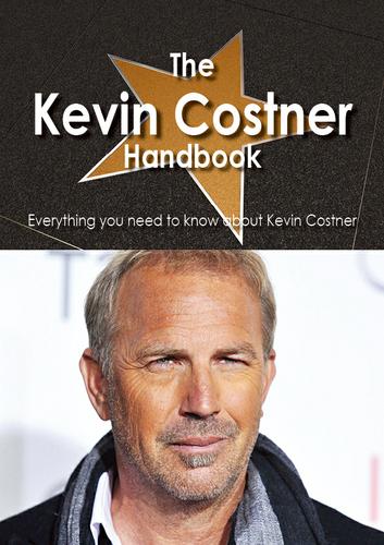 Cover image for The Kevin Costner Handbook - Everything you need to know about Kevin Costner
