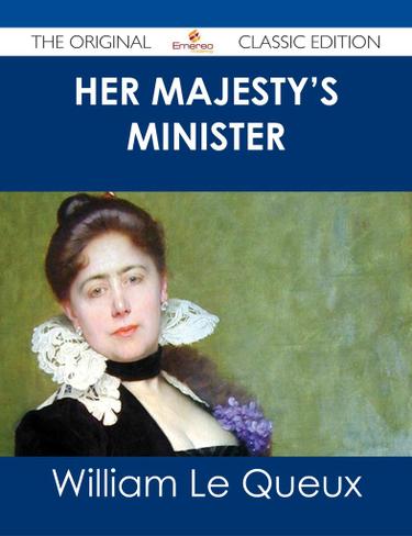 Her Majesty's Minister - The Original Classic Edition