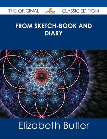 From sketch-book and diary - The Original Classic Edition