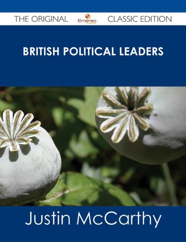 Cover image for British Political Leaders - The Original Classic Edition