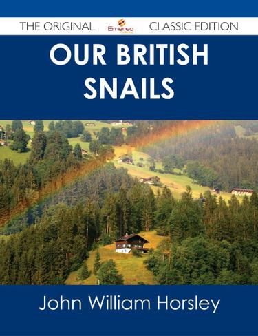 Our British Snails - The Original Classic Edition