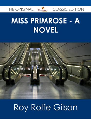 Cover image for Miss Primrose - A Novel - The Original Classic Edition