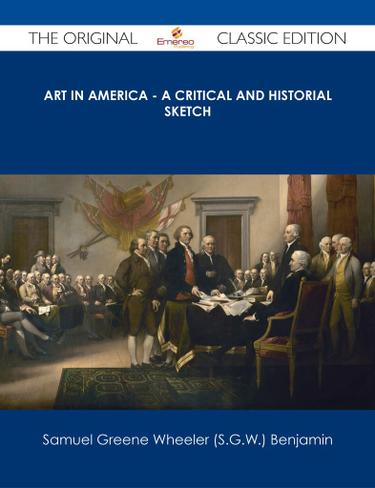 Cover image for Art in America - A Critical and Historial Sketch - The Original Classic Edition