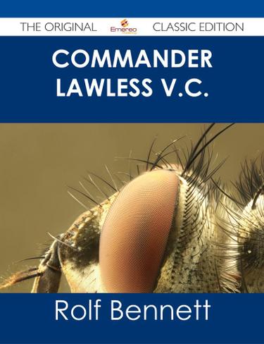 Commander Lawless V.C. - The Original Classic Edition