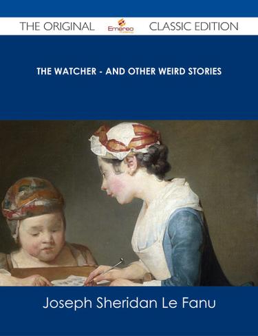 The Watcher - and other weird stories - The Original Classic Edition