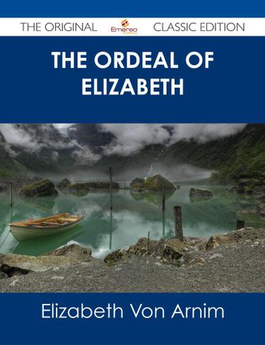 Cover image for The Ordeal of Elizabeth - The Original Classic Edition