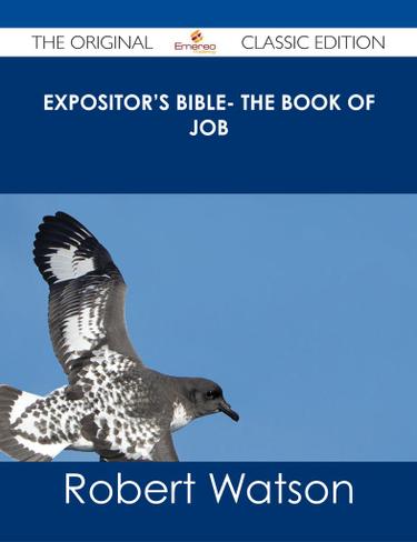 Expositor's Bible- The Book of Job - The Original Classic Edition