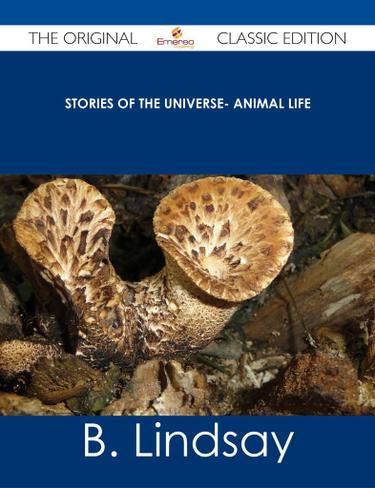 Stories of the Universe- Animal Life - The Original Classic Edition