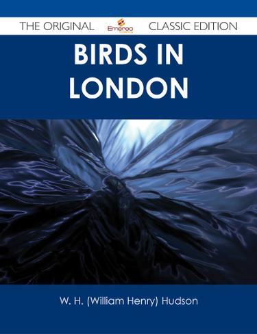 Birds in London - The Original Classic Edition