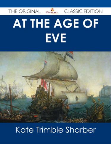 At the Age of Eve - The Original Classic Edition