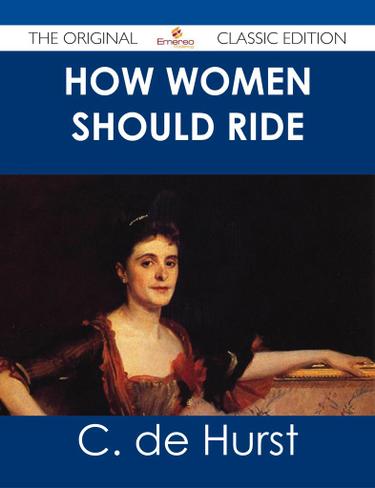 How Women Should Ride - The Original Classic Edition