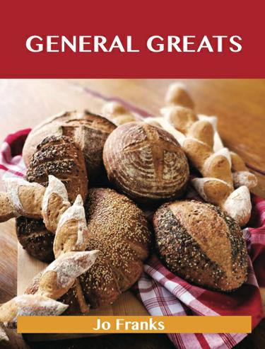 General Greats: Delicious General Recipes, The Top 71 General Recipes