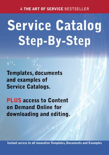 The Service Catalog Step-by-Step Guide - How to Kit includes instant access to all innovative Templates, Documents and Examples to apply immediately