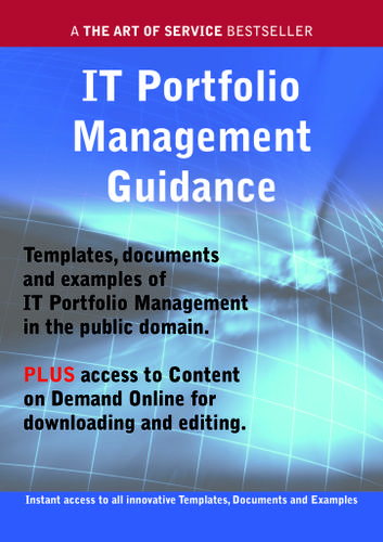 IT Portfolio Management Guidance - Real World Application, Templates, Documents, and Examples of the use of IT Portfolio Management in the Public Domain. PLUS Free access to membership only site for downloading.