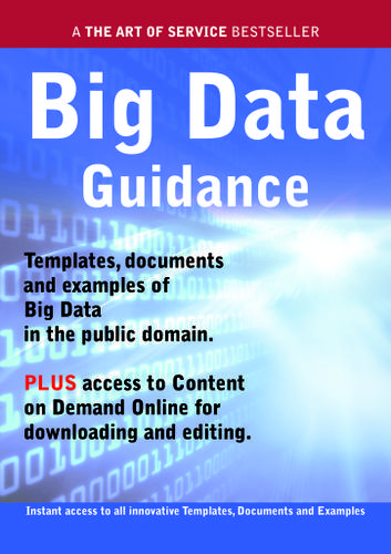 Big Data Guidance - Real World Application, Templates, Documents, and Examples of the use of Big Data in the Public Domain. PLUS Free access to membership only site for downloading.