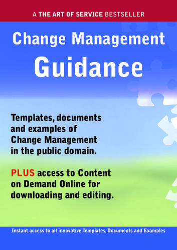 Change Management Guidance - Real World Application, Templates, Documents, and Examples of the use of Change Management in the Public Domain. PLUS Free access to membership only site for downloading.