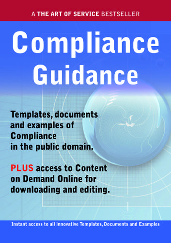 Compliance Guidance - Real World Application, Templates, Documents, and Examples of the use of Compliance in the Public Domain. PLUS Free access to membership only site for downloading.